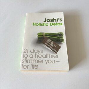 Joshi’s Holistic Detox 21 Days to a healthier Slimmer you - for life